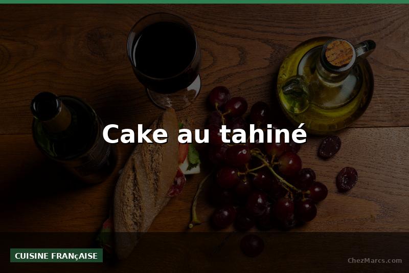 Cake au tahiné