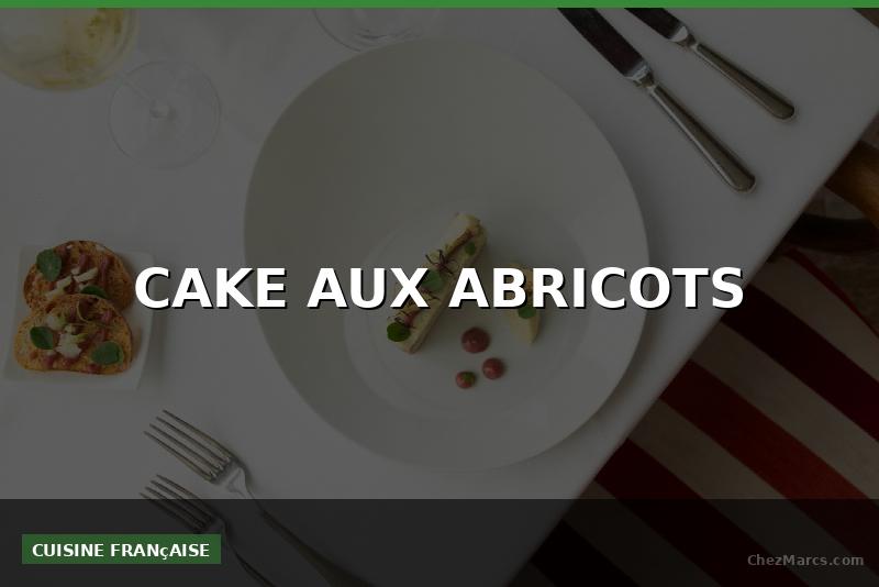 CAKE AUX ABRICOTS