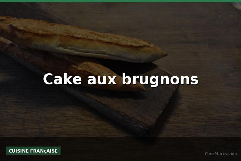 Cake aux brugnons