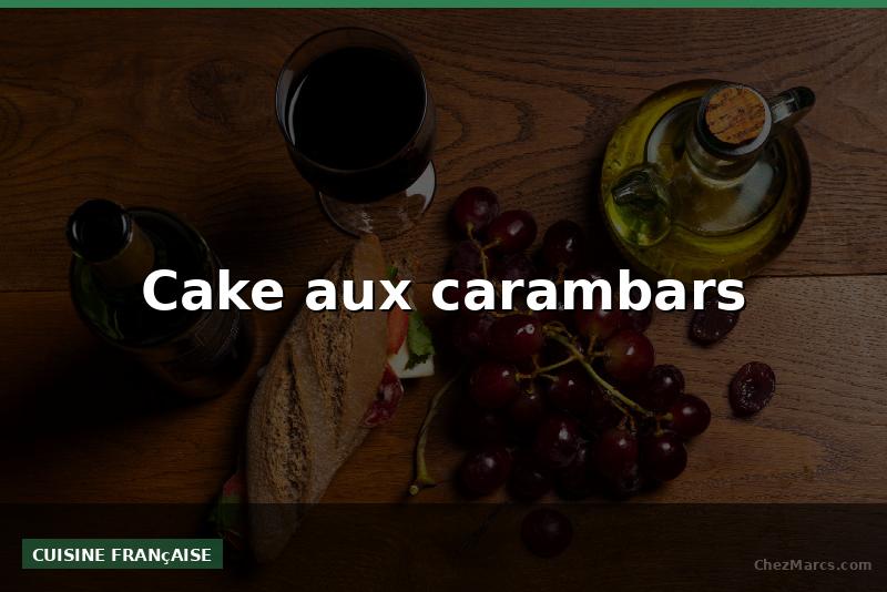 Cake aux carambars