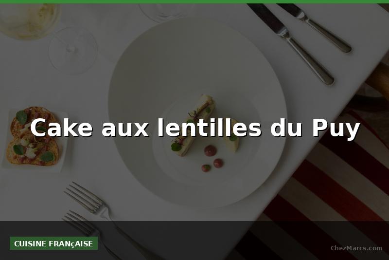 Cake aux lentilles du Puy