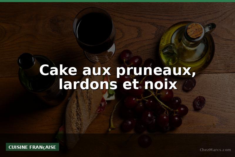 Cake aux pruneaux, lardons et noix
