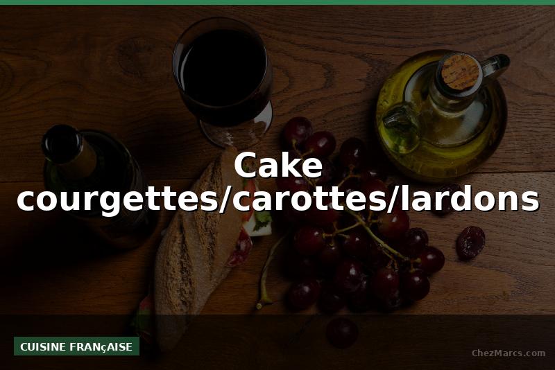 Cake courgettes/carottes/lardons