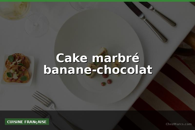 Cake marbré banane-chocolat