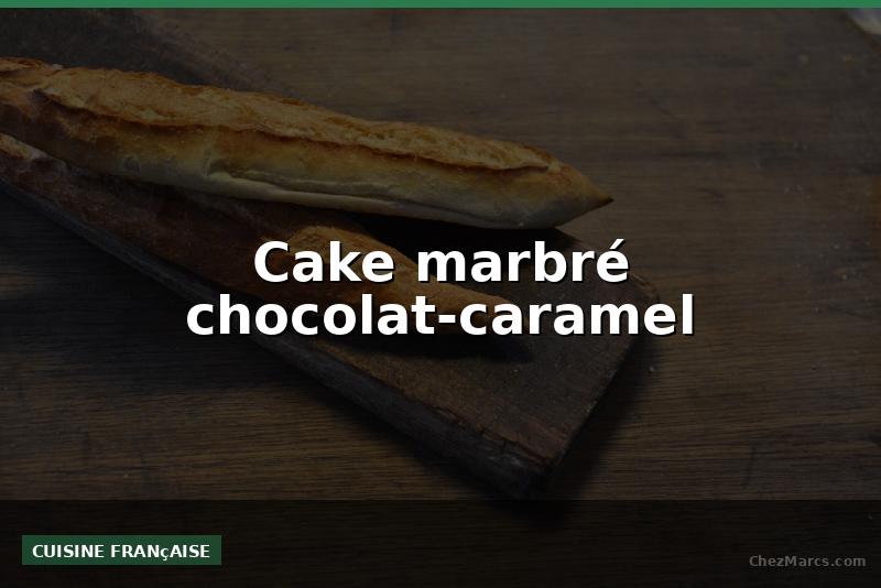 Cake marbré chocolat-caramel