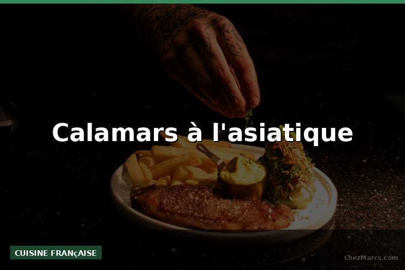 Calamars à l'asiatique