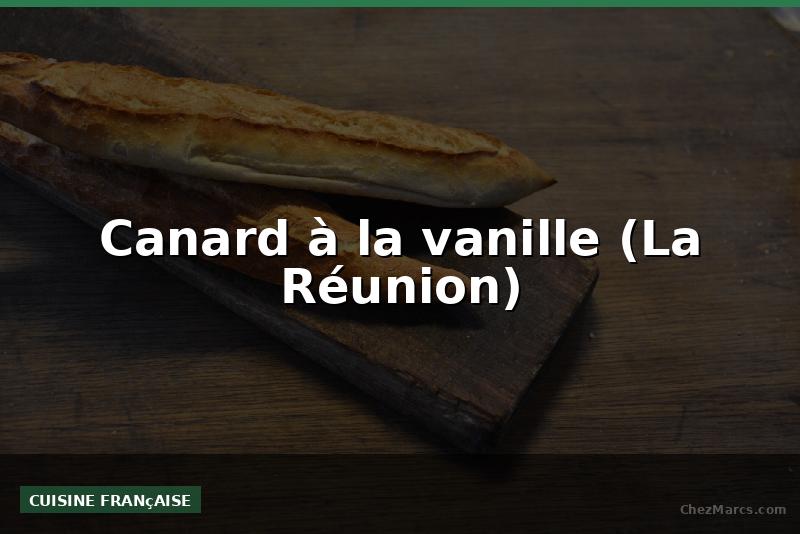 Canard à la vanille (La Réunion)