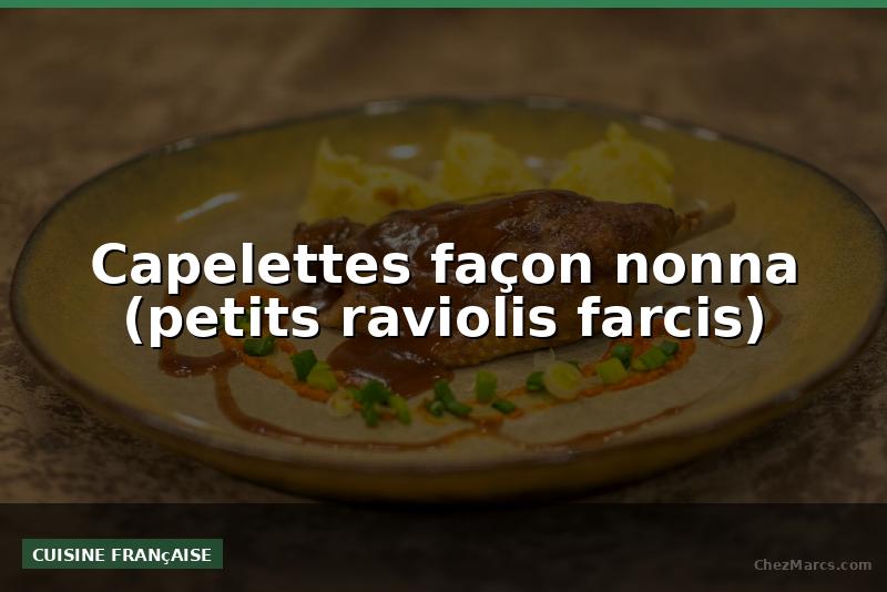 Capelettes façon nonna (petits raviolis farcis)
