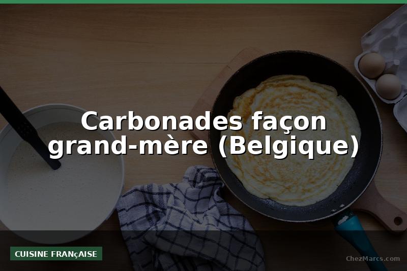 Carbonades façon grand-mère (Belgique)