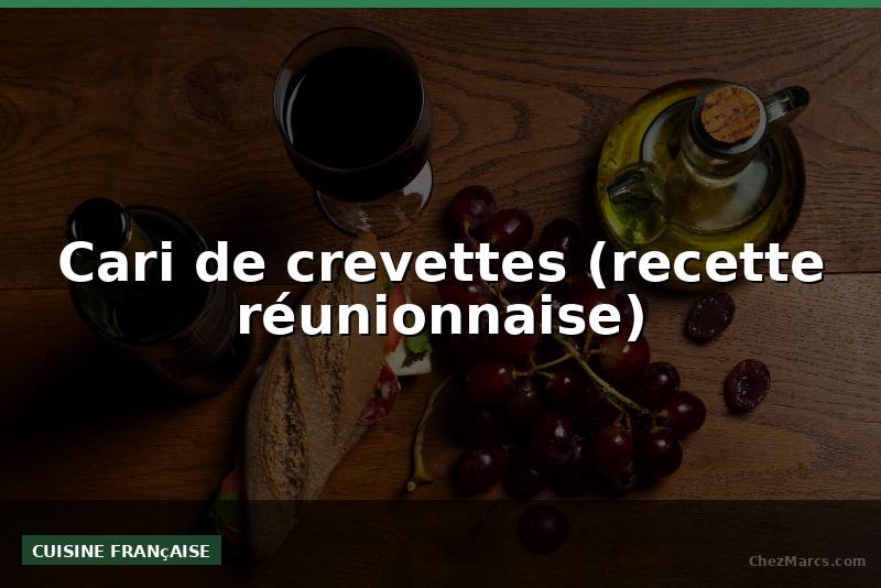 Cari de crevettes (recette réunionnaise)