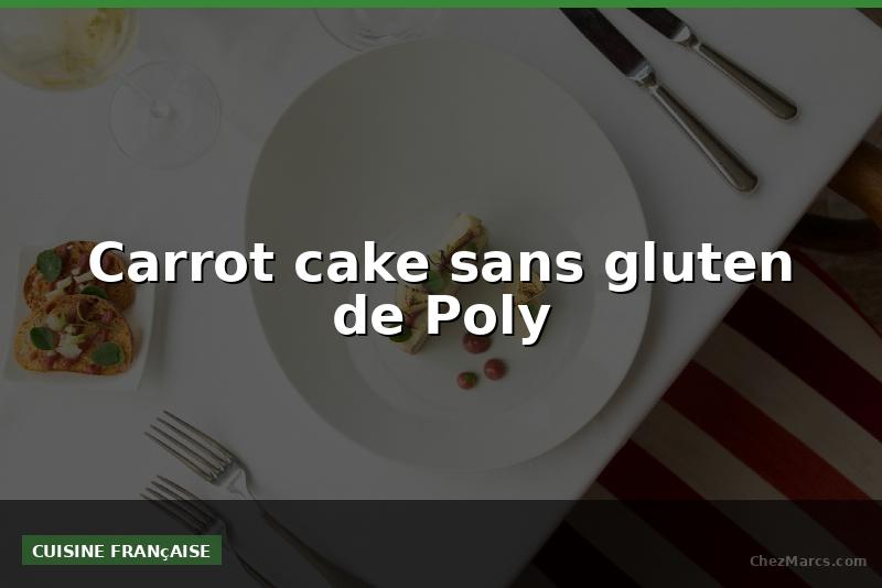 Carrot cake sans gluten de Poly