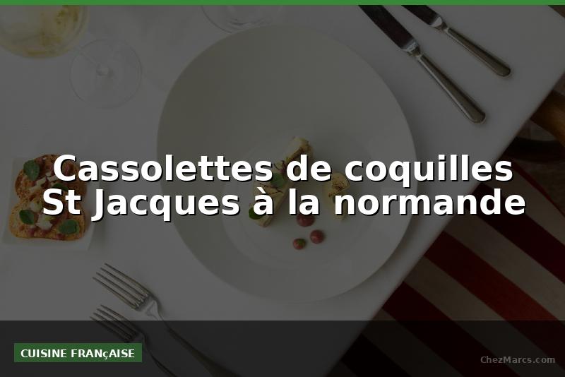 Cassolettes de coquilles St Jacques à la normande