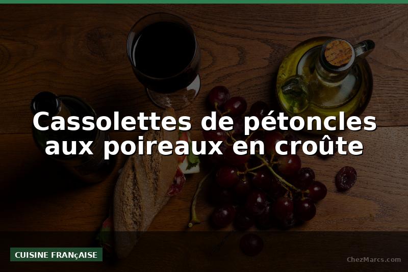Cassolettes de pétoncles aux poireaux en croûte