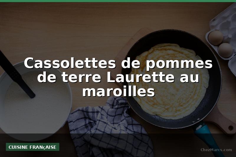 Cassolettes de pommes de terre Laurette au maroilles