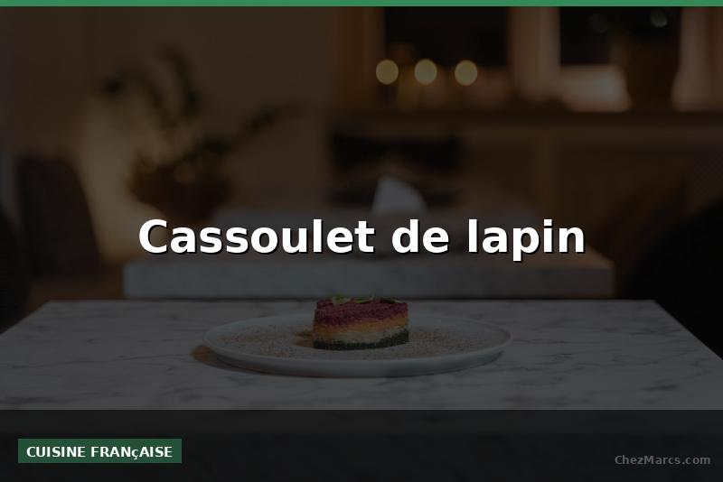 Cassoulet de lapin