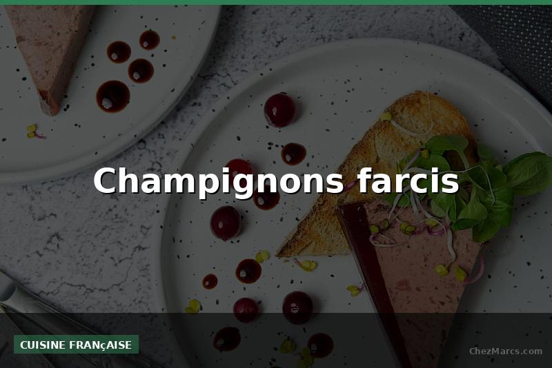 Champignons farcis