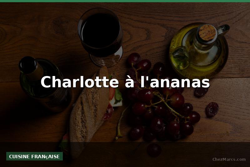 Charlotte à l'ananas