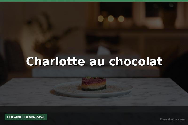 Charlotte au chocolat