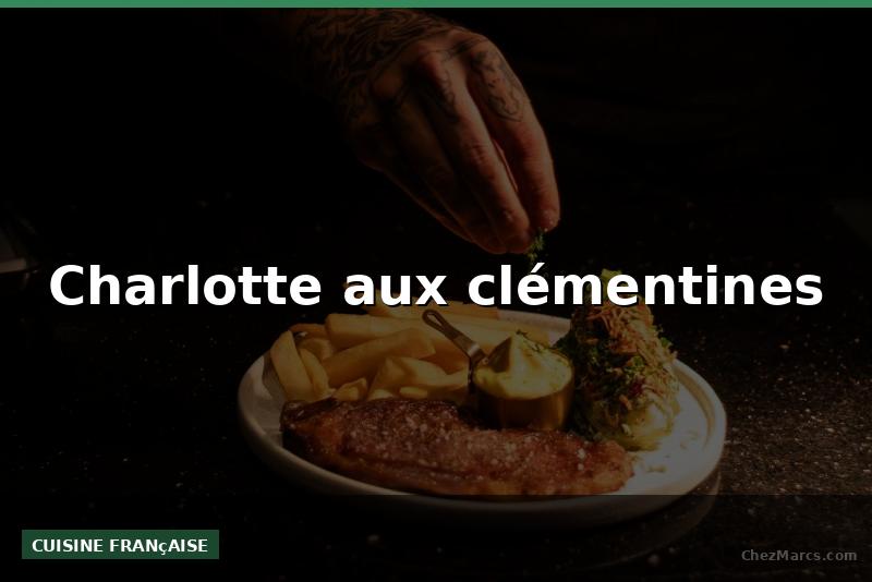 Charlotte aux clémentines