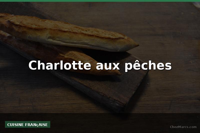 Charlotte aux pêches
