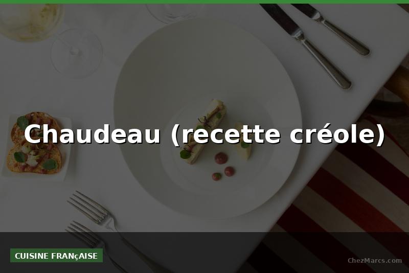 Chaudeau (recette créole)