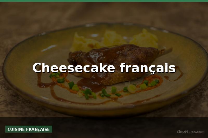 Cheesecake français
