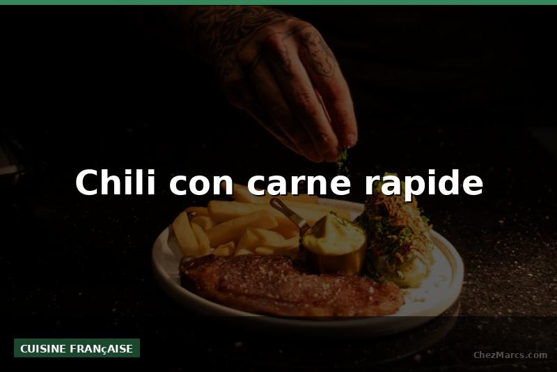 Chili con carne rapide
