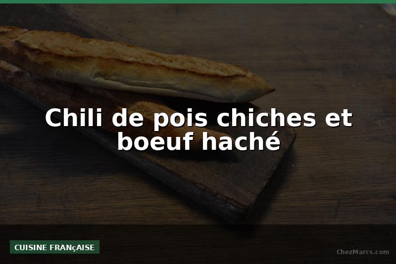Chili de pois chiches et boeuf haché