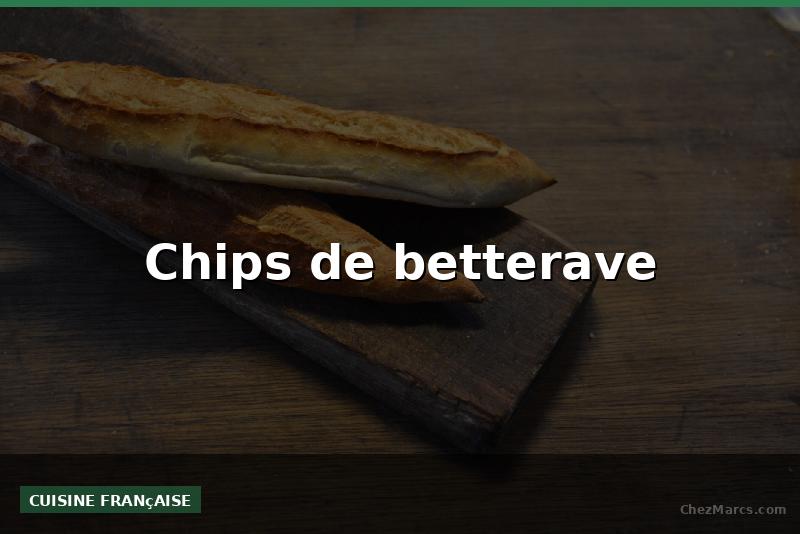 Chips de betterave