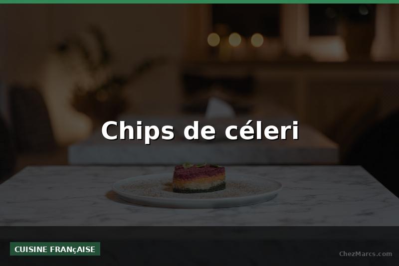 Chips de céleri