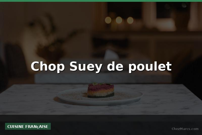 Chop Suey de poulet
