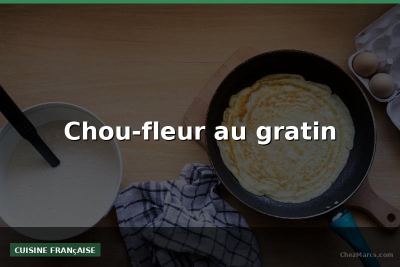 Chou-fleur au gratin