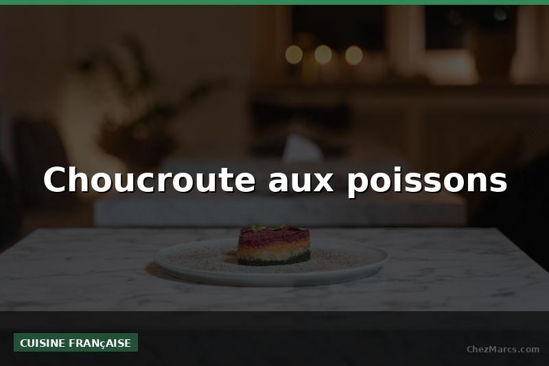 Choucroute aux poissons