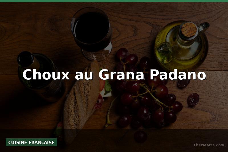 Choux au Grana Padano