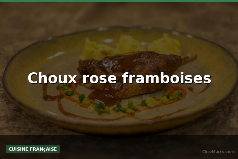 Choux rose framboises