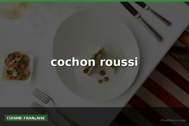 cochon roussi