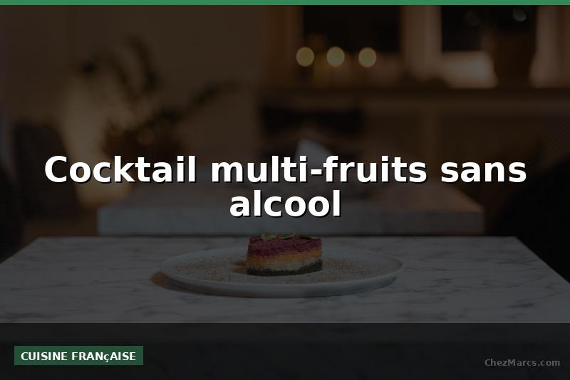 Cocktail multi-fruits sans alcool