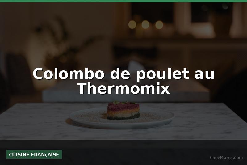 Colombo de poulet au Thermomix