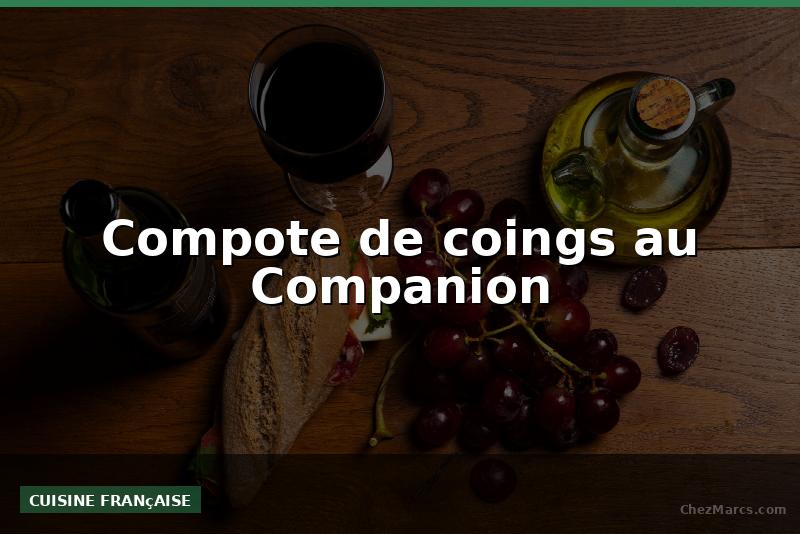 Compote de coings au Companion