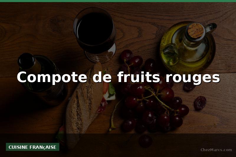 Compote de fruits rouges
