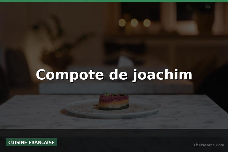 Compote de joachim