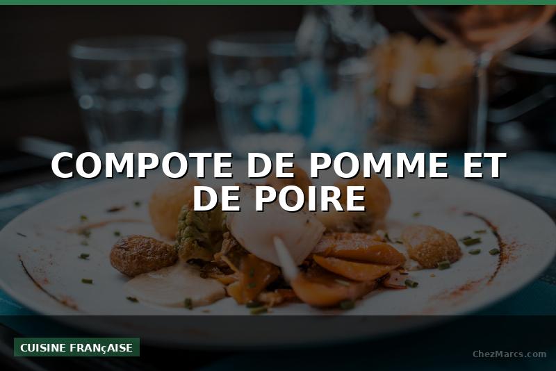 COMPOTE DE POMME ET DE POIRE