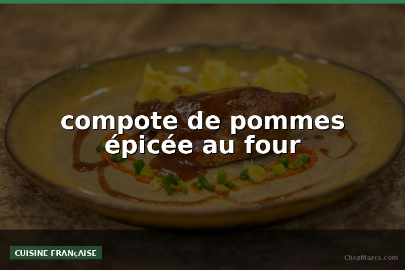 compote de pommes épicée au four