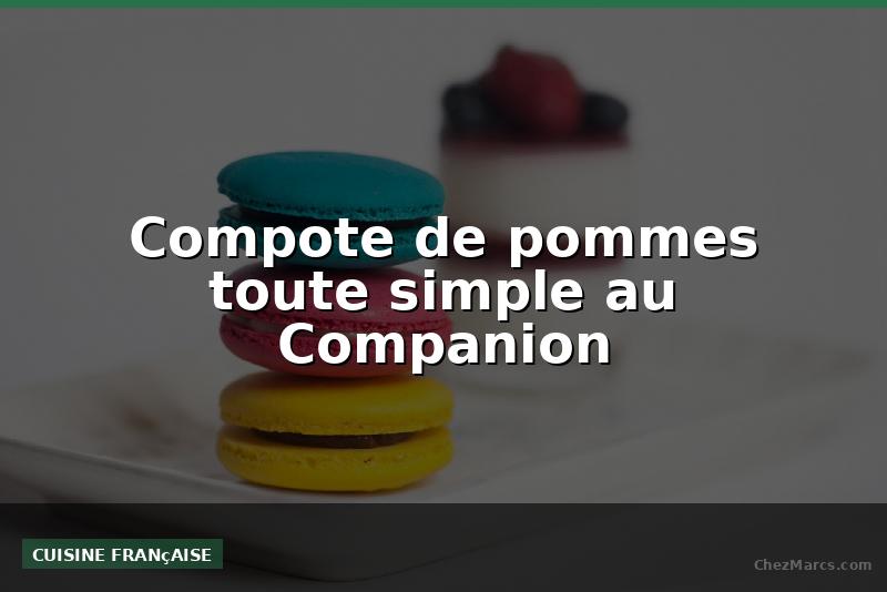 Compote de pommes toute simple au Companion