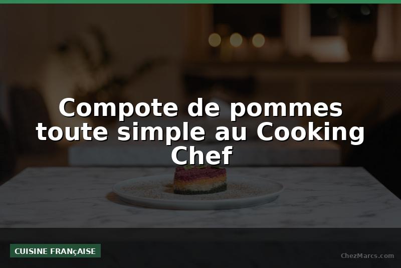 Compote de pommes toute simple au Cooking Chef
