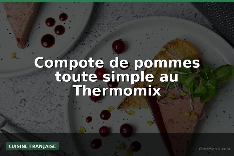 Compote de pommes toute simple au Thermomix
