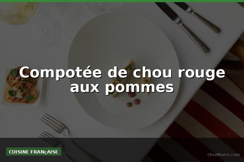 Compotée de chou rouge aux pommes