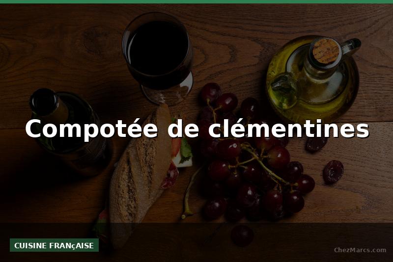 Compotée de clémentines