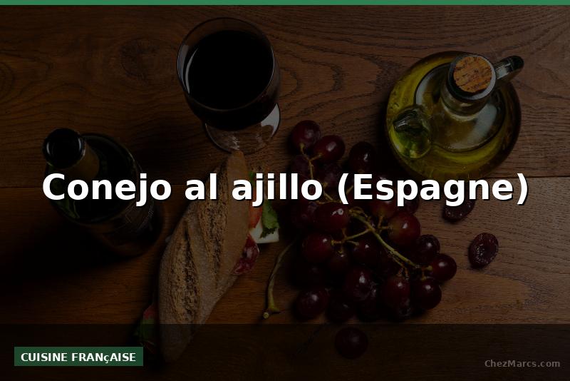 Conejo al ajillo (Espagne)