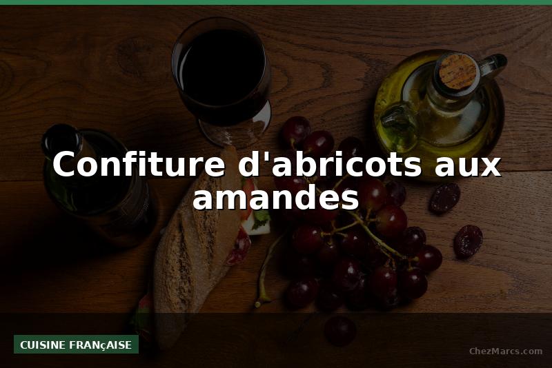 Confiture d'abricots aux amandes